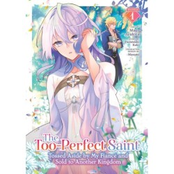 Too-Perfect Saint Tossed Aside by My Fiancé & Sold to Another Kingdom Manga V01