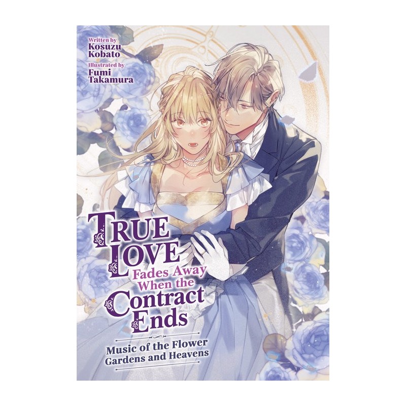 True Love Fades Away When the Contract Ends Novel V02 Music of the Flower Gardens & Heavens