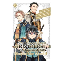 As a Reincarnated Aristocrat, I'll Use My Appraisal Skill to Rise in the World Manga V13