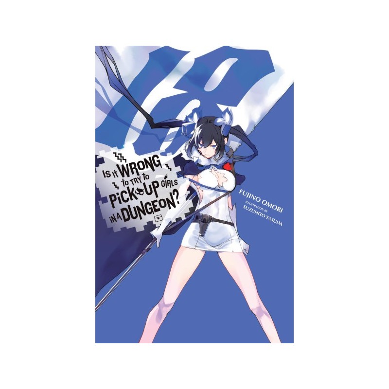 Is It Wrong to Try to Pick Up Girls in a Dungeon? Novel V18
