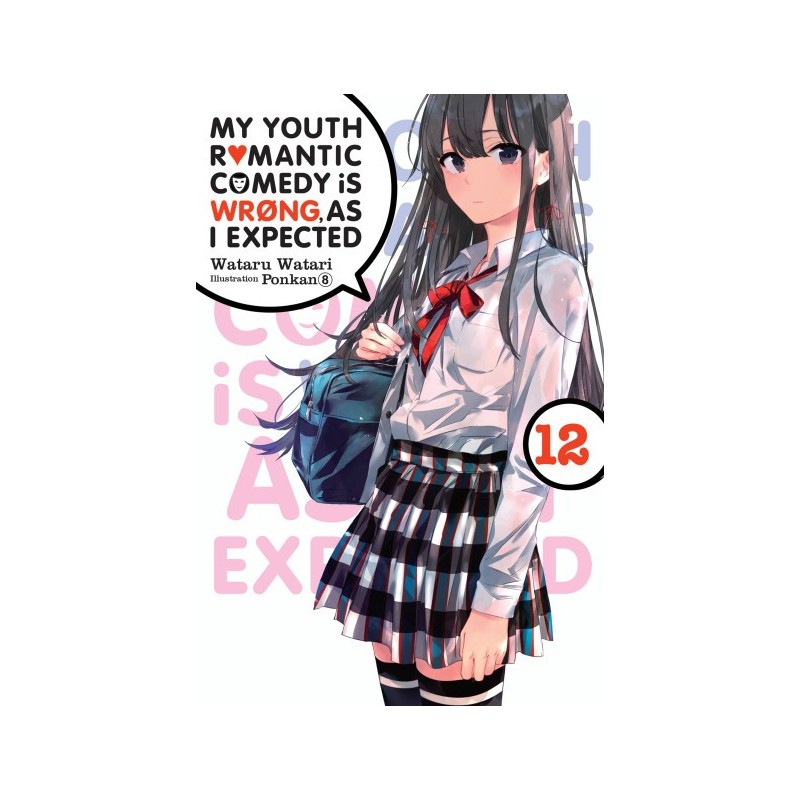 My Youth Romantic Comedy Is Wrong Novel V12
