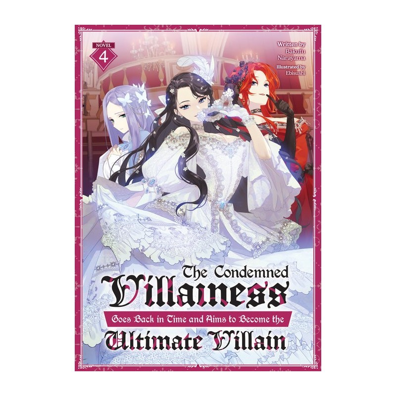 Condemned Villainess Goes Back in Time & Aims to Become the Ultimate Villain Novel V04