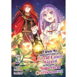 I Quit My Apprenticeship as a Royal Court Wizard Manga V03 to Become a Magic Item Craftswoman