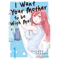 I Want Your Mother to Be with Me! V01