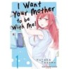 I Want Your Mother to Be with Me! V01
