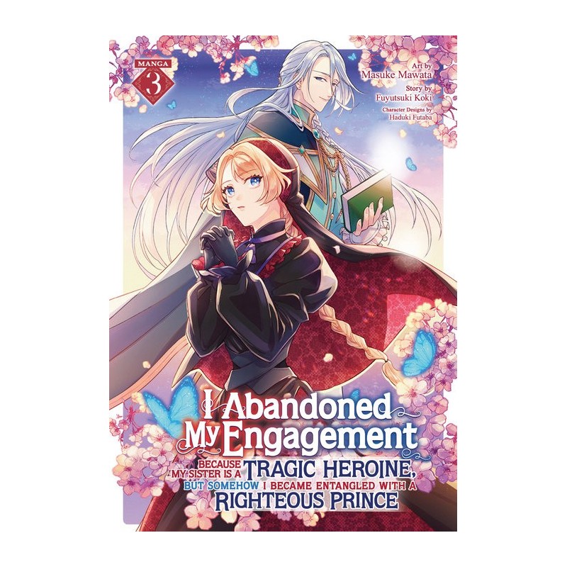 I Abandoned My Engagement Manga V03 Because My Sister Is a Tragic Heroine