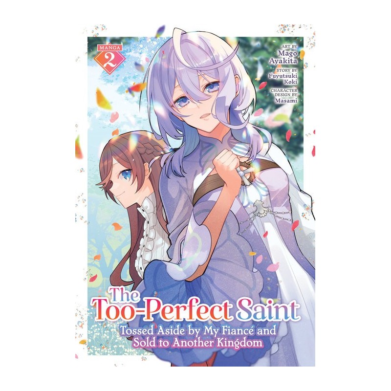 Too-Perfect Saint Tossed Aside by My Fiancé & Sold to Another Kingdom Manga V02