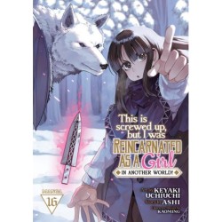 This Is Screwed Up, But I Was Reincarnated as a Girl in Another World! Manga V16