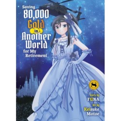 Saving 80,000 Gold in Another World for My Retirement Novel V08