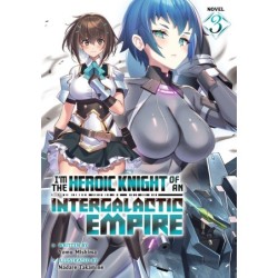 I'm the Heroic Knight of an Intergalactic Empire! Novel V03