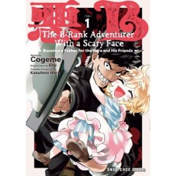 B-Rank Adventurer with a Scary Face Becomes a Father for the Hero & His Friends V01