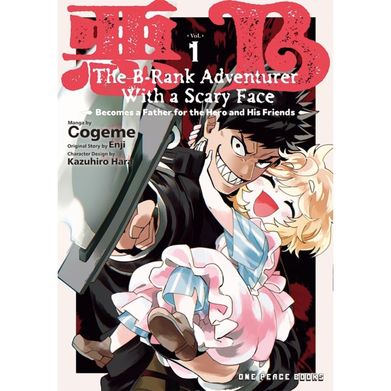 B-Rank Adventurer with a Scary Face Becomes a Father for the Hero & His Friends V01