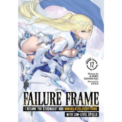 Failure Frame Novel V12 I Became the Strongest & Annihilated Everything with Low-Level Spells