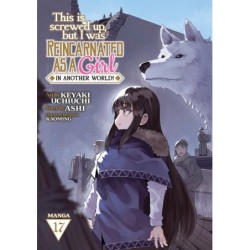 This Is Screwed Up, But I Was Reincarnated as a Girl in Another World! Manga V17