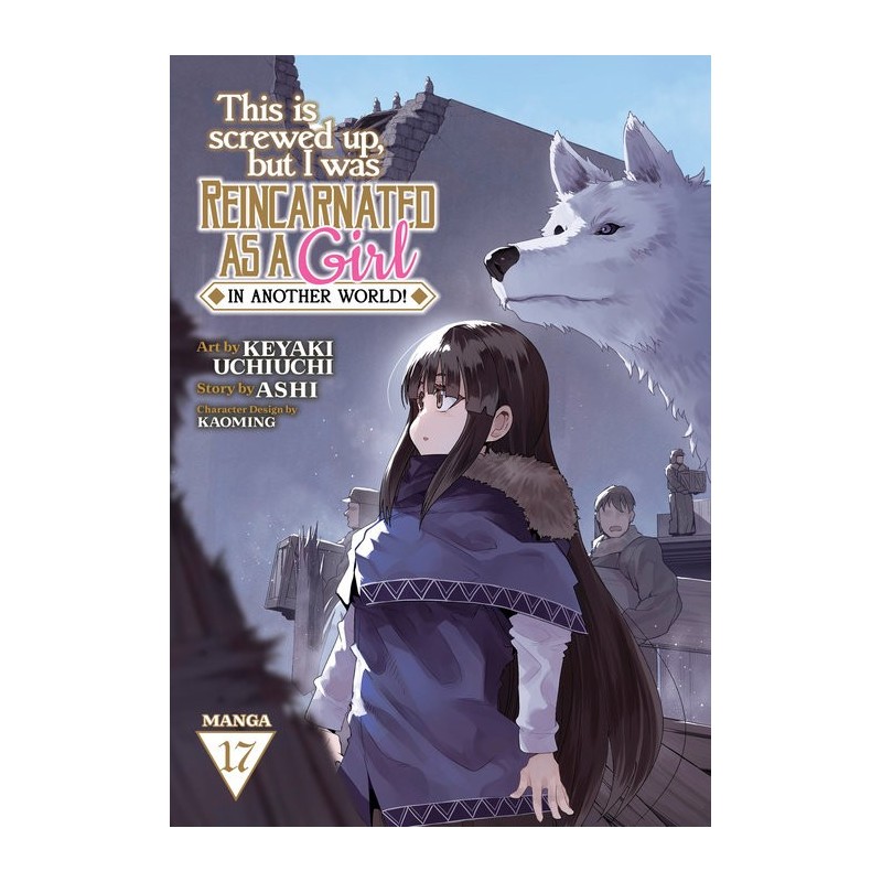 This Is Screwed Up, But I Was Reincarnated as a Girl in Another World! Manga V17