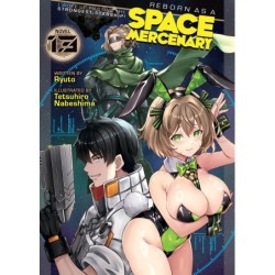 Reborn as a Space Mercenary I Woke Up Piloting the Strongest Starship! Novel V13