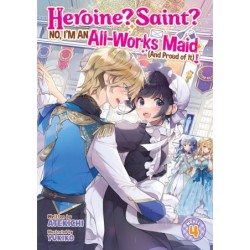 Heroine? Saint? No, I'm an All-Works Maid & Proud of It! Novel V04