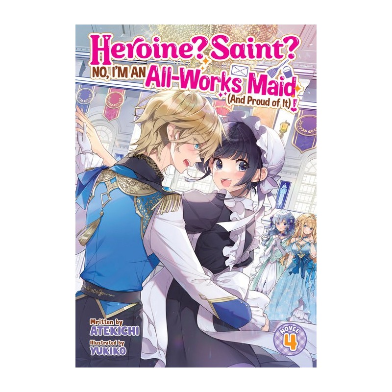 Heroine? Saint? No, I'm an All-Works Maid & Proud of It! Novel V04