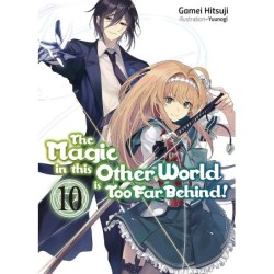 Magic in This Other World Is Too Far Behind! Novel V10