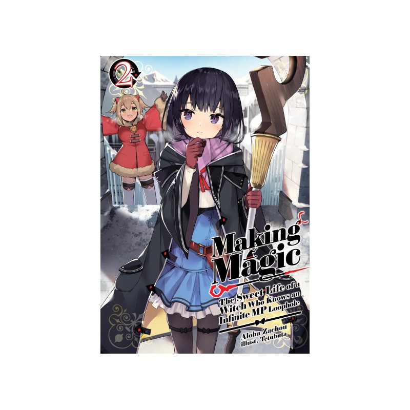Making Magic Novel V02 The Sweet Life of a Witch Who Knows an Infinite MP Loophole