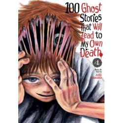 100 Ghost Stories That Will Lead to My Own Death V04