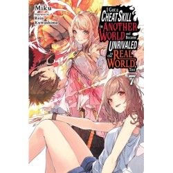 I Got a Cheat Skill in Another World & Became Unrivaled in the Real World, Too Novel V07