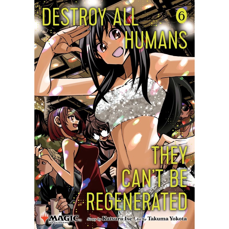 Destroy All Humans. They Can't Be Regenerated. Manga V06 Limited Edition MTG Card Included in First Print
