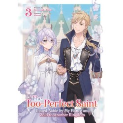 Too-Perfect Saint Tossed Aside by My Fiance & Sold to Another Kingdom Novel V03