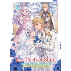 Too-Perfect Saint Tossed Aside by My Fiance & Sold to Another Kingdom Novel V04