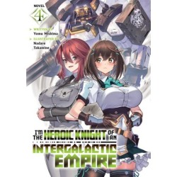 I'm the Heroic Knight of an Intergalactic Empire! Novel V04