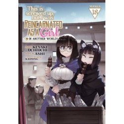 This Is Screwed Up, But I Was Reincarnated as a Girl in Another World! Manga V18