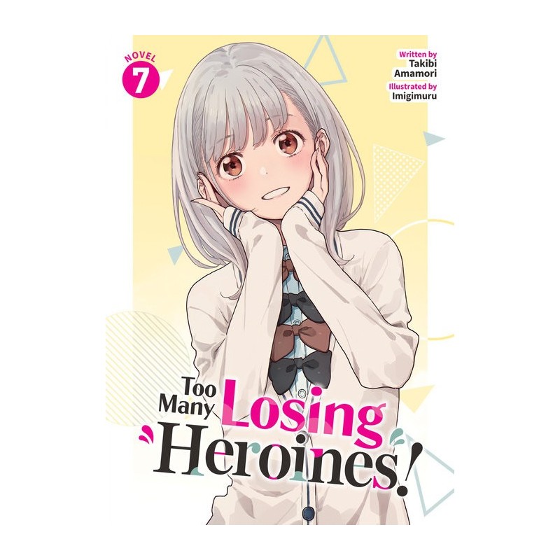 Too Many Losing Heroines! Novel V07
