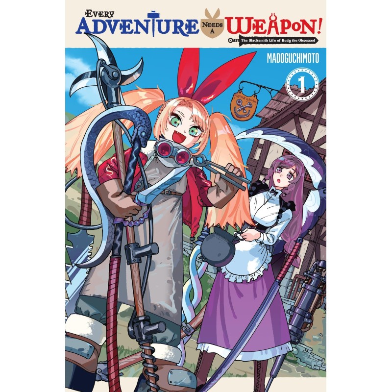 Every Adventure Needs a Weapon! V01 The Blacksmith Life of Rudy the Obsessed