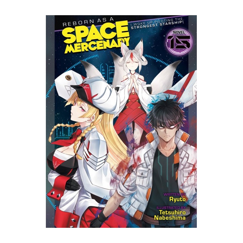 Reborn as a Space Mercenary Novel V15 I Woke Up Piloting the Strongest Starship!