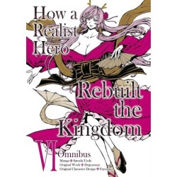 How a Realist Hero Rebuilt the Kingdom Manga Omnibus V06