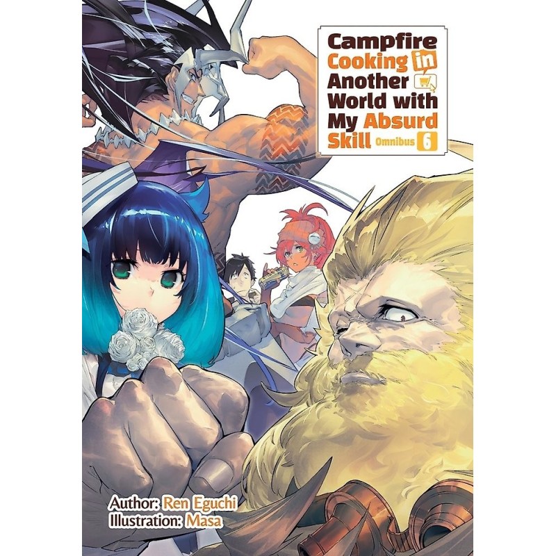 Campfire Cooking in Another World with My Absurd Skill Novel Omnibus V06